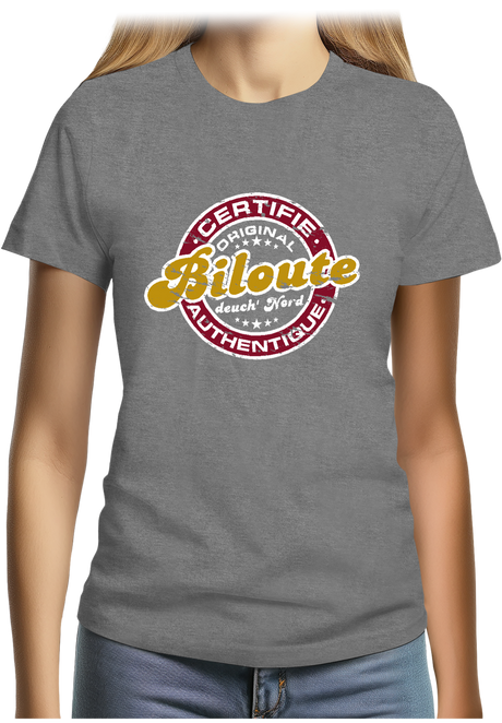 T-Shirt Femme Certifié authentique biloute ch'ti