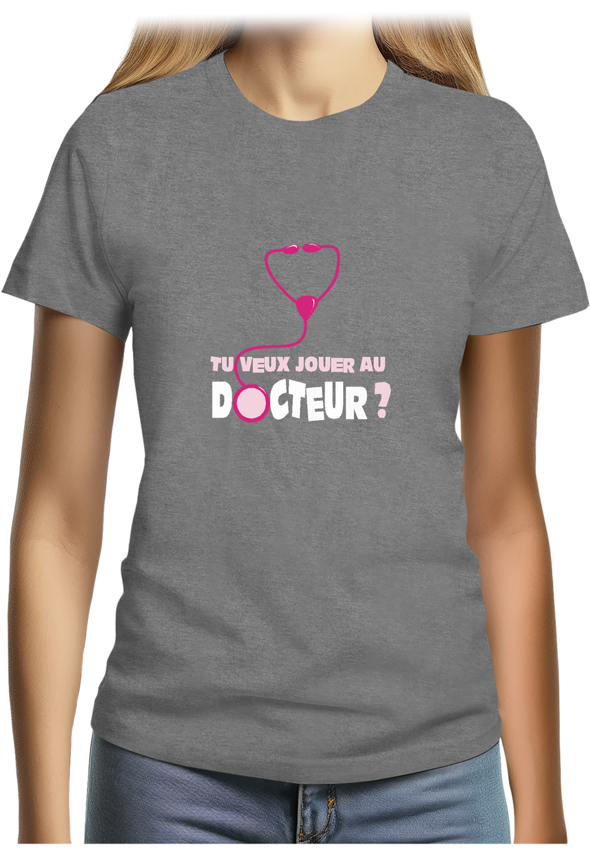 T-Shirt Femme Tu Veux Jouer Au Docteur ?
