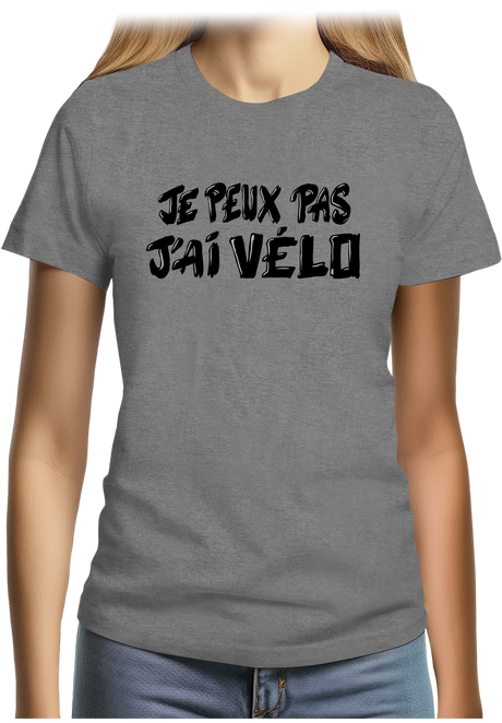 T-Shirt Femme Je peux pas, j'ai vélo