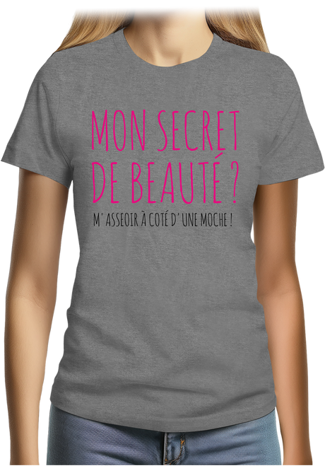 T-Shirt Femme Mon secret de beauté ?