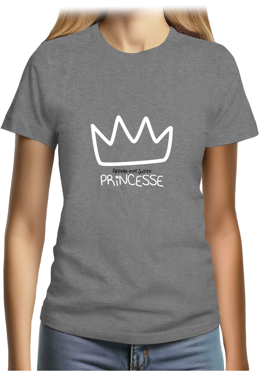 T-Shirt Femme Appelle moi juste Princesse
