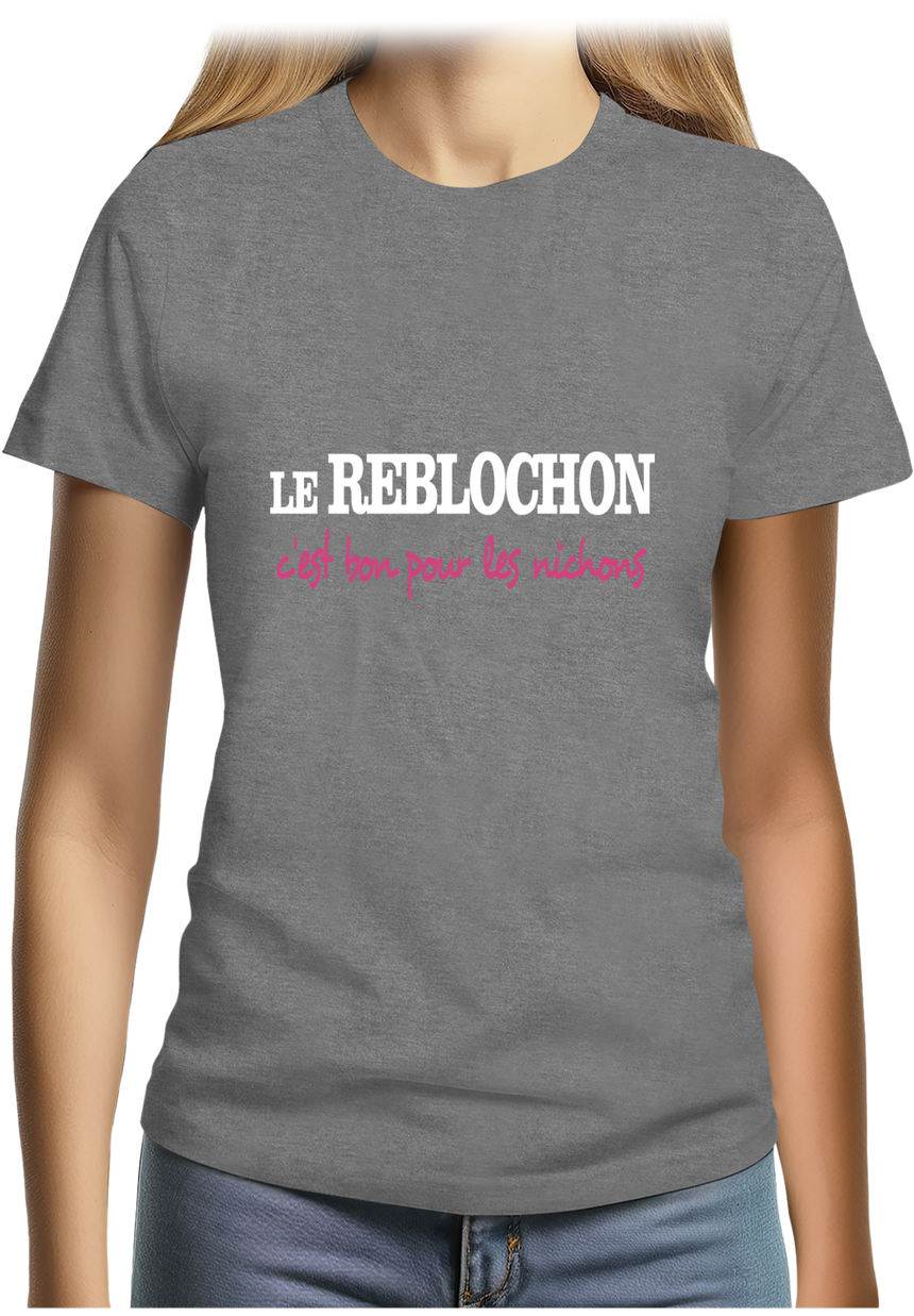 T-Shirt Femme Le reblochon c'est bon pour les nichons