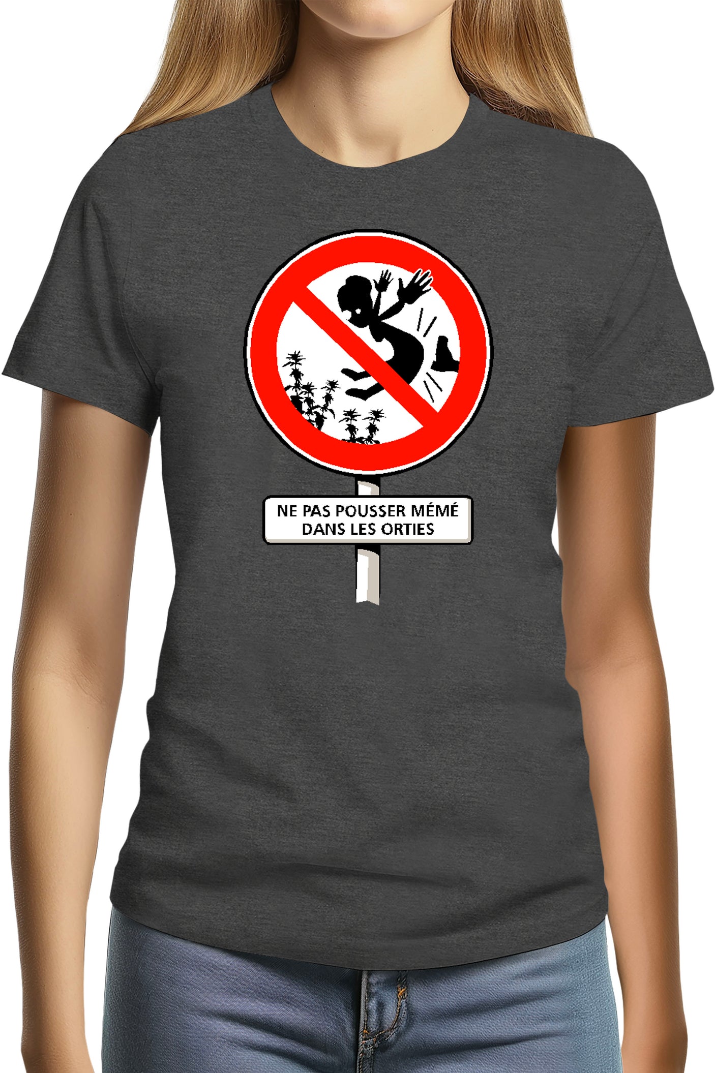 Tee-Shirt Femme Faut Pas Pousser Meme Dans Les orties