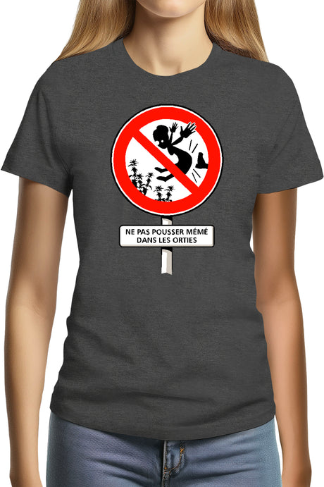 Tee-Shirt Femme Faut Pas Pousser Meme Dans Les orties