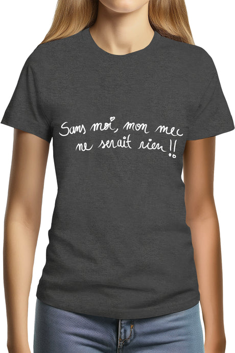 Tee-Shirt Femme Sans Moi, Mon Mec Blanc