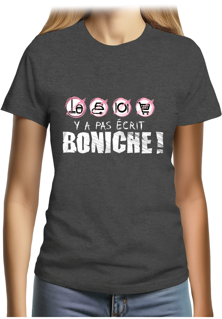 T-Shirt Femme Y a pas écrit boniche !