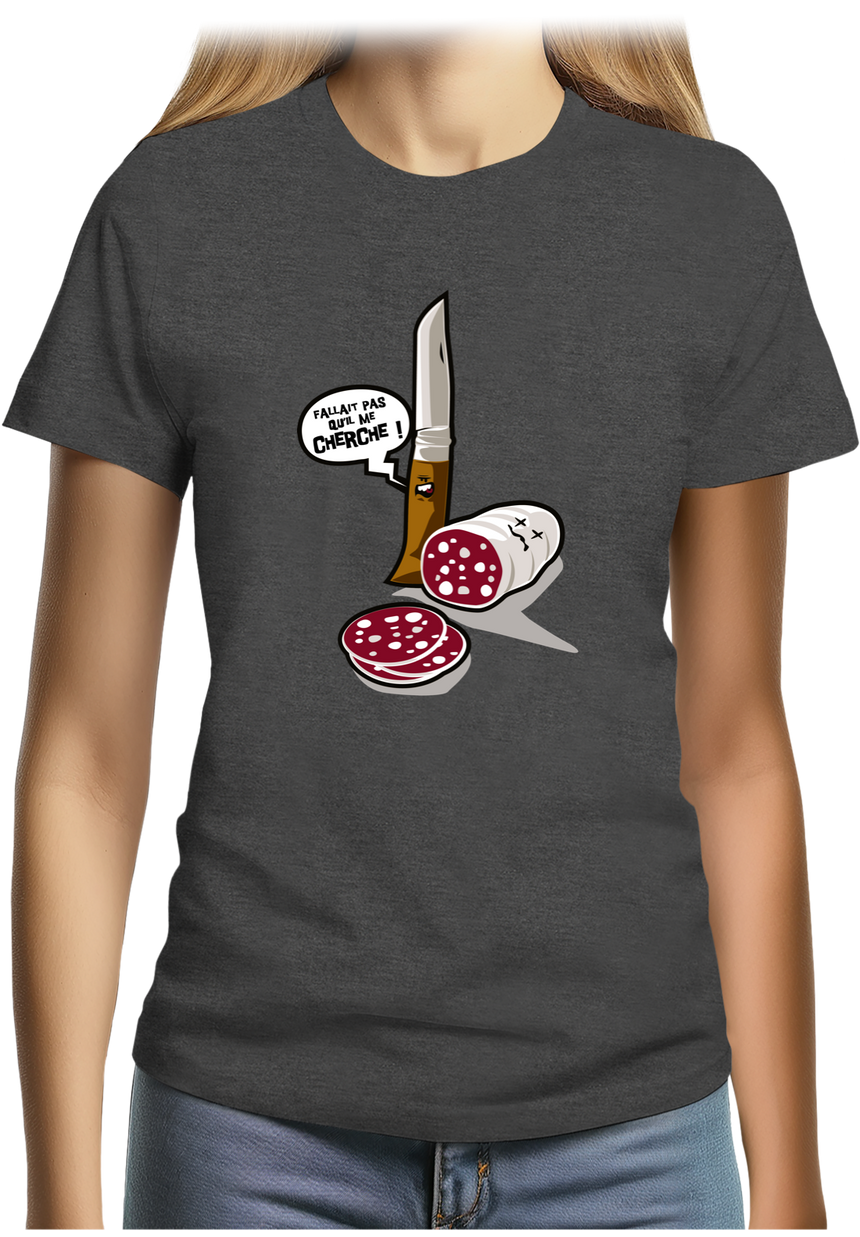 T-Shirt Femme Fallait pas saucisson VS couteau de Savoie