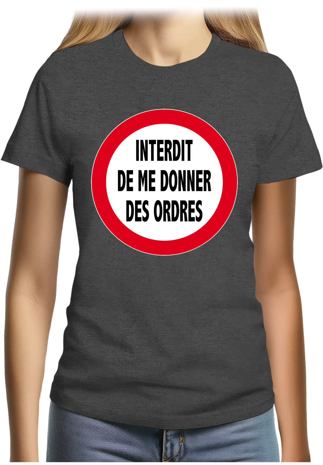 T-Shirt Femme Interdit de me donner des ordres