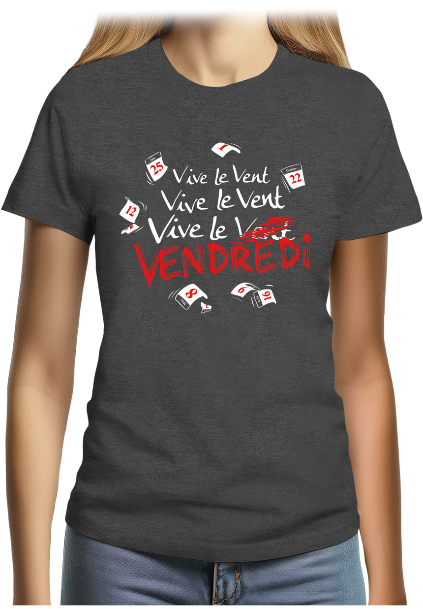 T-Shirt Femme Vive le vent, vive le vendredi