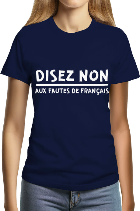 Tee-Shirt Femme Disez non aux fautes de francais