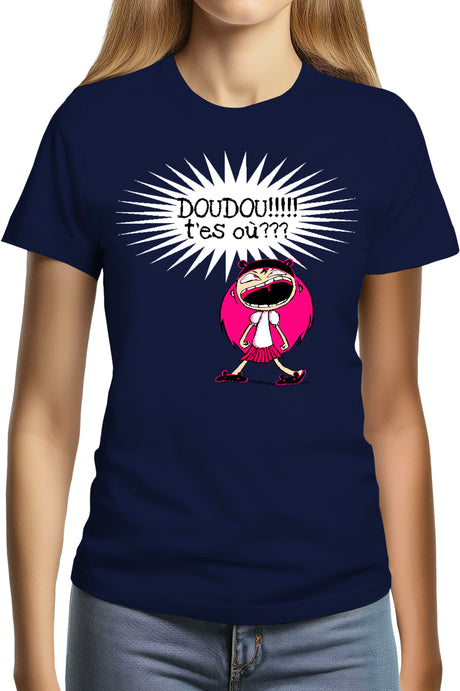 T-Shirt Femme Doudou T'es Ou ?