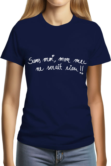 Tee-Shirt Femme Sans Moi, Mon Mec Blanc