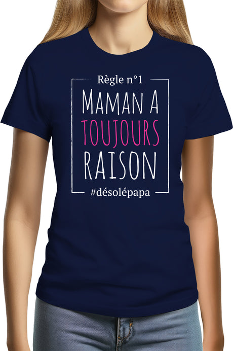 Tee-Shirt Femme Maman a toujours raison
