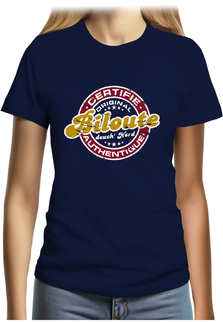 T-Shirt Femme Certifié authentique biloute ch'ti