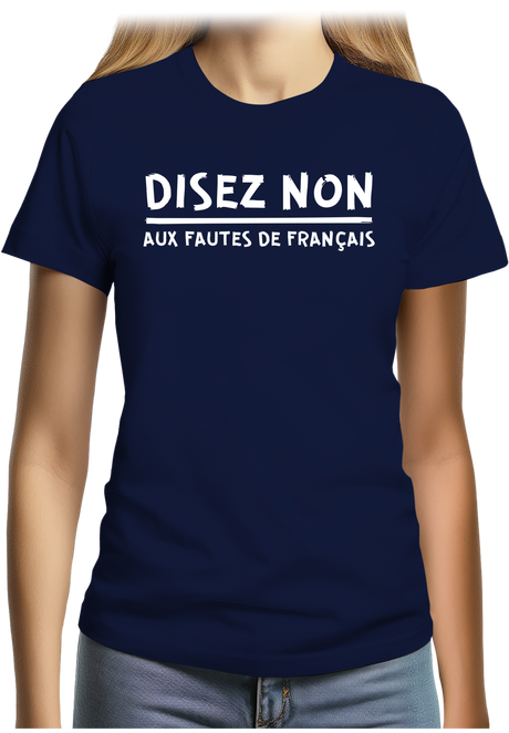 T-Shirt Femme Disez non aux fautes de français