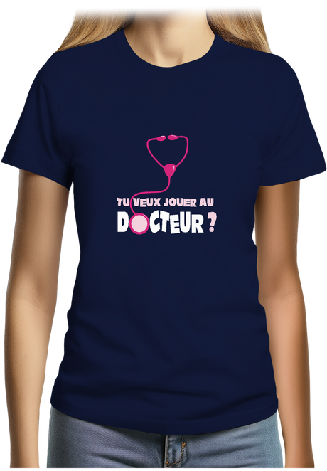 T-Shirt Femme Tu Veux Jouer Au Docteur ?