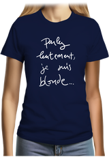 T-Shirt Femme Parlez Lentement Je Suis Blonde
