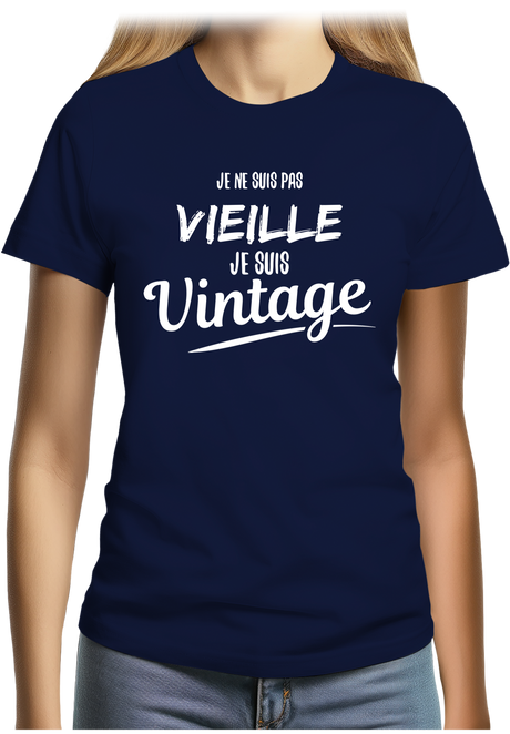 T-Shirt Femme Je ne suis pas vieille, je suis vintage