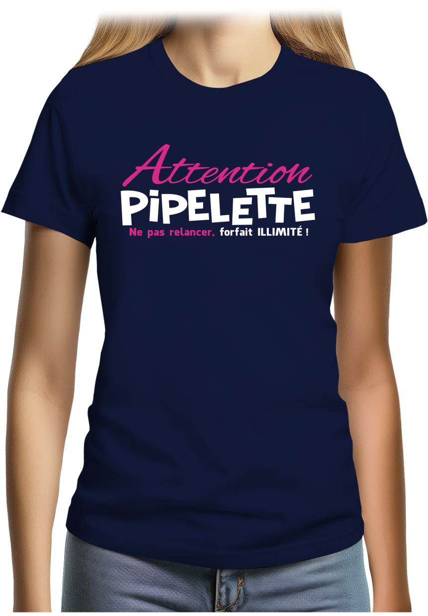 T-Shirt Femme Pipelette ne pas relancer, forfait illimité