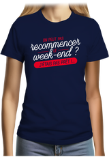 T-Shirt Femme On peut recommencer le week-end ?