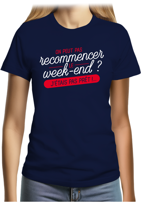 T-Shirt Femme On peut recommencer le week-end ?