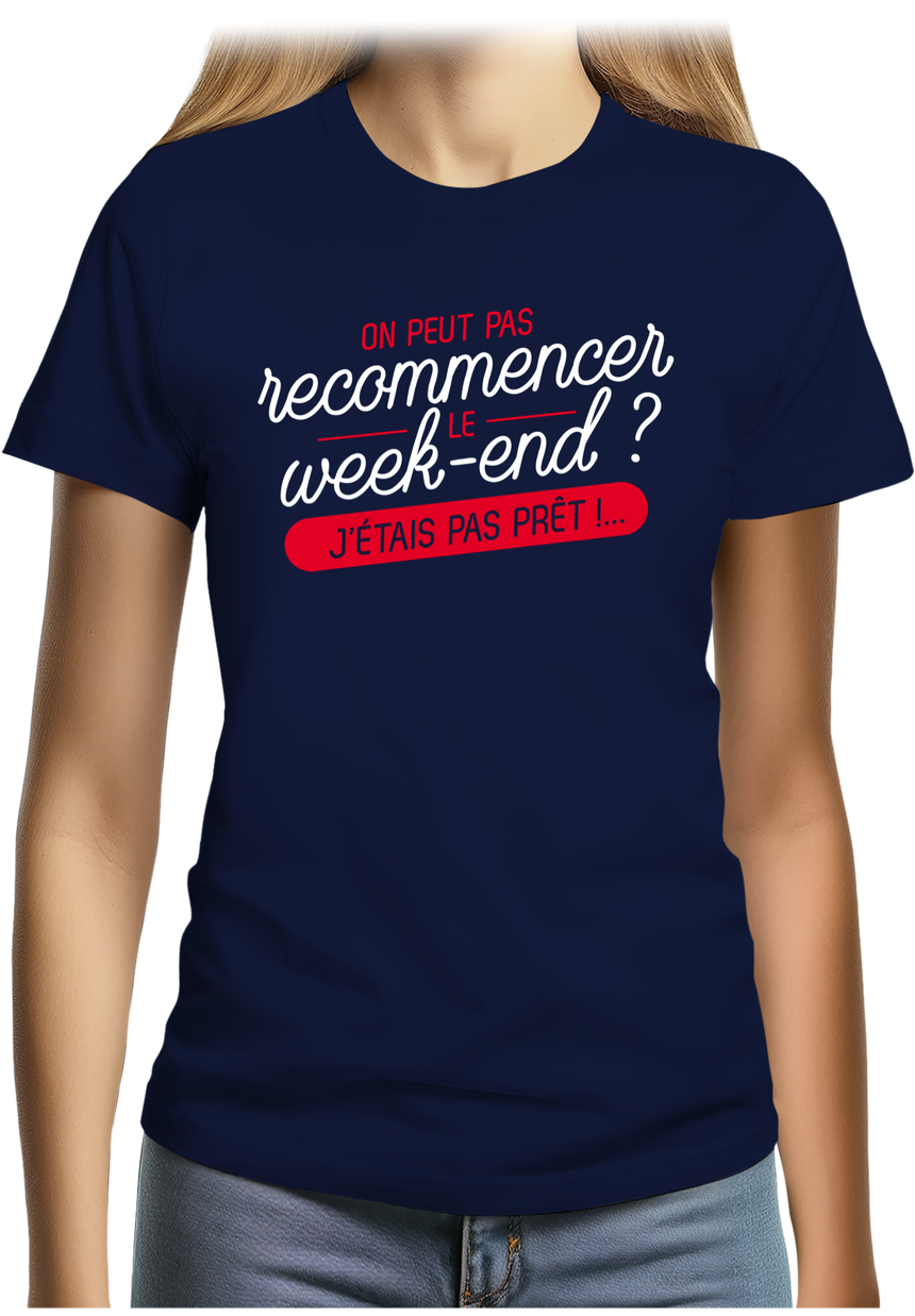 T-Shirt Femme On peut recommencer le week-end ?