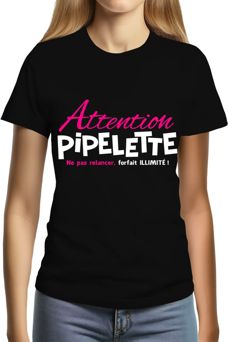 Tee-Shirt Femme Piplette ne pas relancer ,forfait illimité
