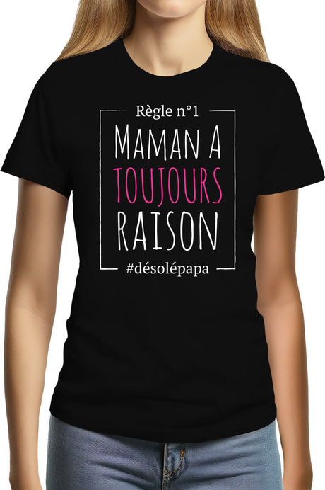 Tee-Shirt Femme Maman a toujours raison