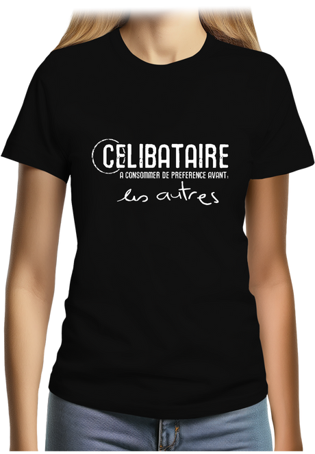 T-Shirt Femme Célibataire à consommer avant les autres