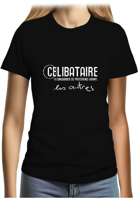 T-Shirt Femme Célibataire à consommer avant les autres