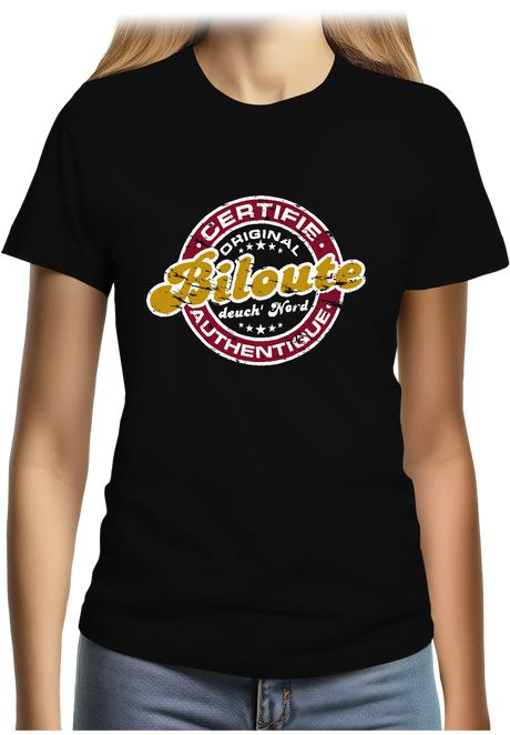 T-Shirt Femme Certifié authentique biloute ch'ti