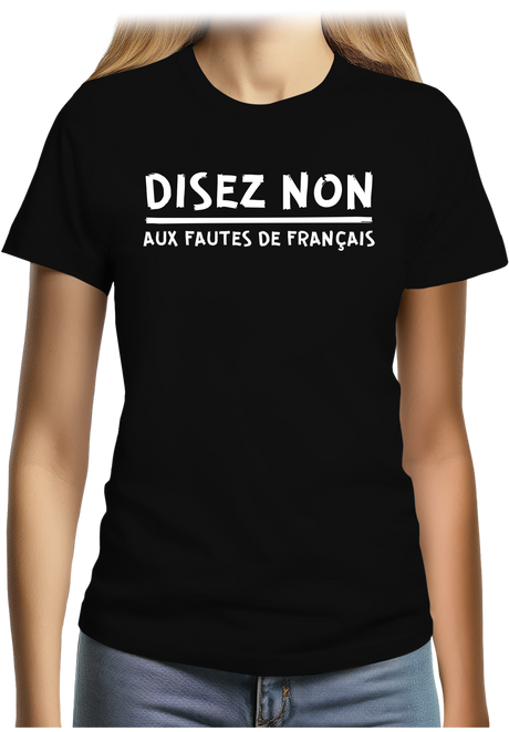 T-Shirt Femme Disez non aux fautes de français