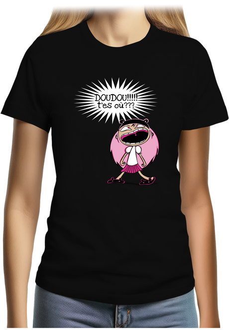 T-Shirt Femme Doudou T'es Où ?