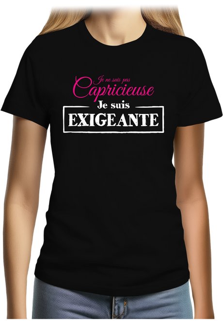 T-Shirt Femme Je ne suis pas capricieuse
