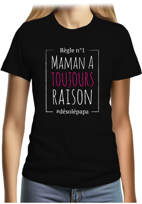 T-Shirt Femme Maman a toujours raison