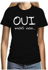 T-Shirt Femme Oui mais non...