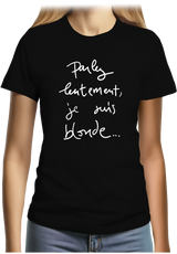 T-Shirt Femme Parlez Lentement Je Suis Blonde