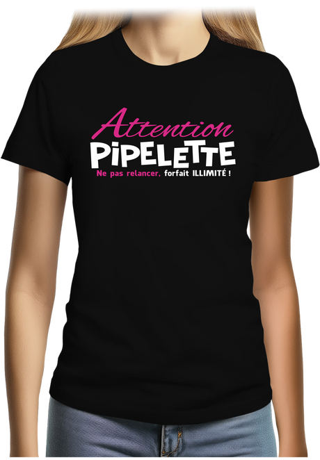 T-Shirt Femme Pipelette ne pas relancer, forfait illimité