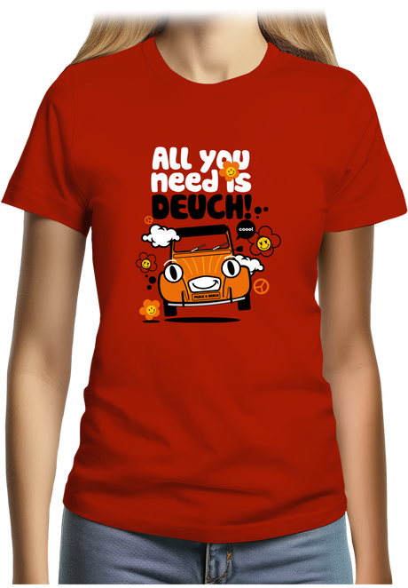 T-Shirt Femme Voiture All You Need Is Deuch