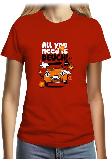 T-Shirt Femme All You Need Is Deuch