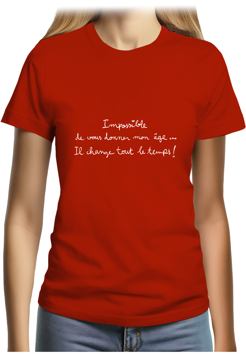 T-Shirt Femme Impossible de vous donner mon âge