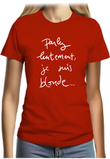 T-Shirt Femme Parlez Lentement Je Suis Blonde