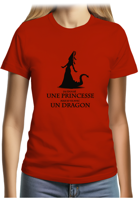 T-Shirt Femme J'ai épouser une princesse mais je vis avec un dragon