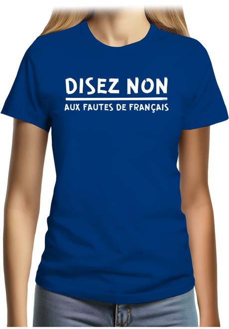 T-Shirt Femme Disez non aux fautes de français