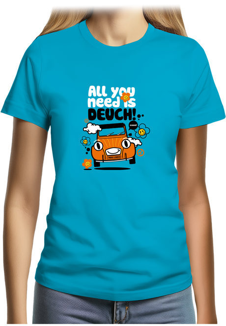 T-Shirt Femme All You Need Is Deuch