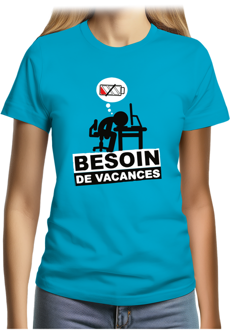 T-Shirt Femme Besoin de vacances au travail