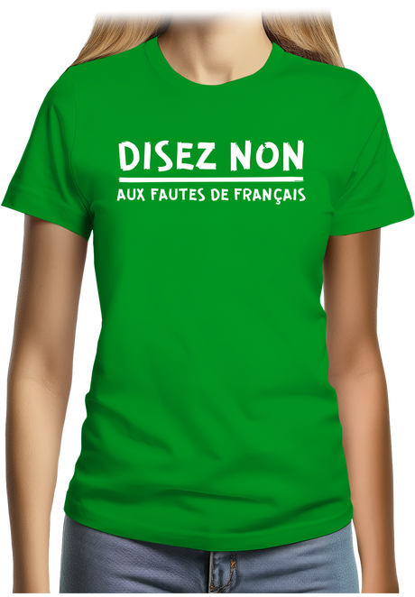 T-Shirt Femme Disez non aux fautes de français