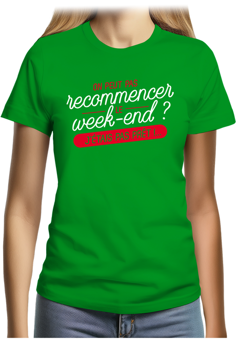 T-Shirt Femme On peut recommencer le week-end ?