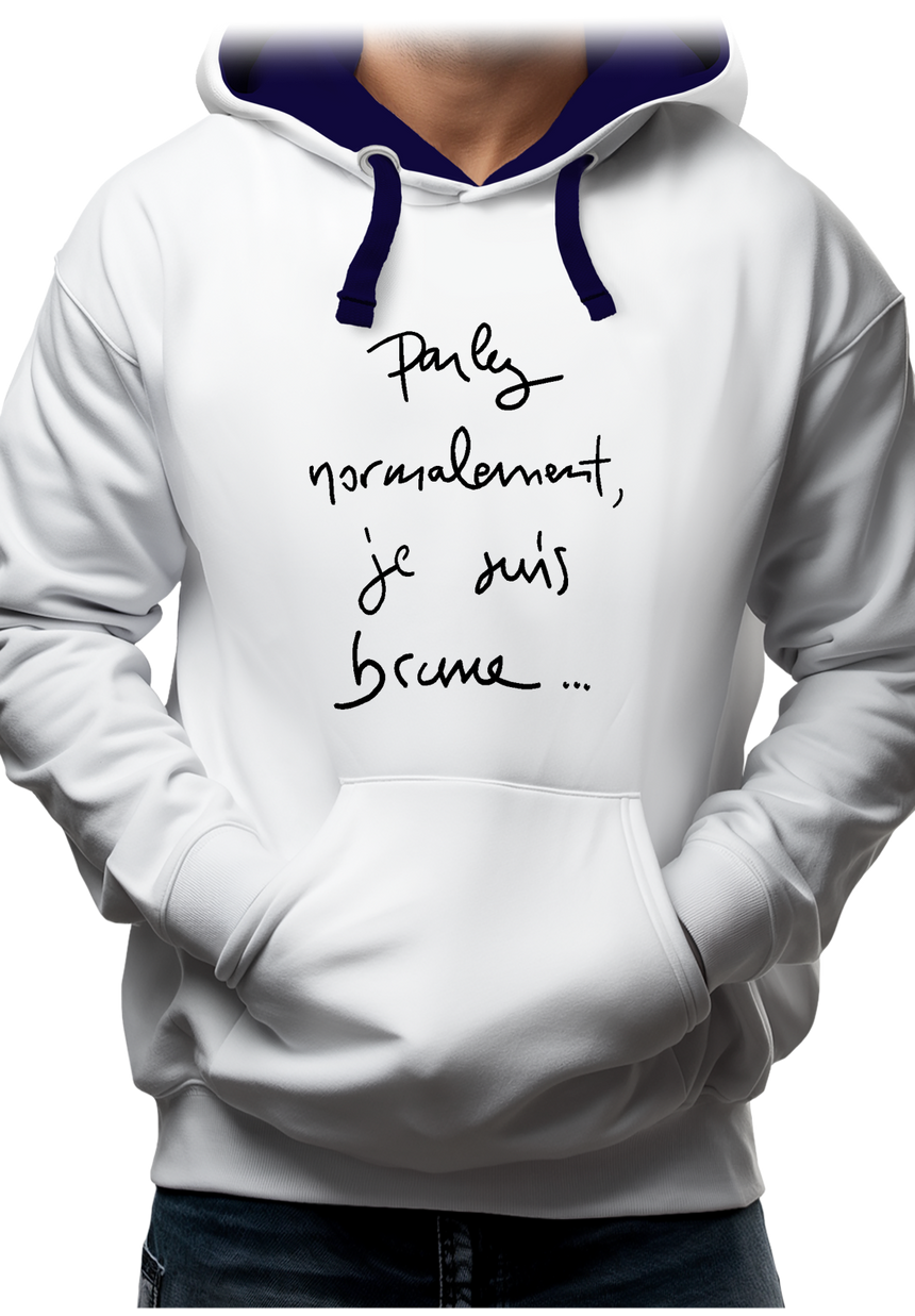 Sweat Adulte Parlez Normalement Je Suis Brune