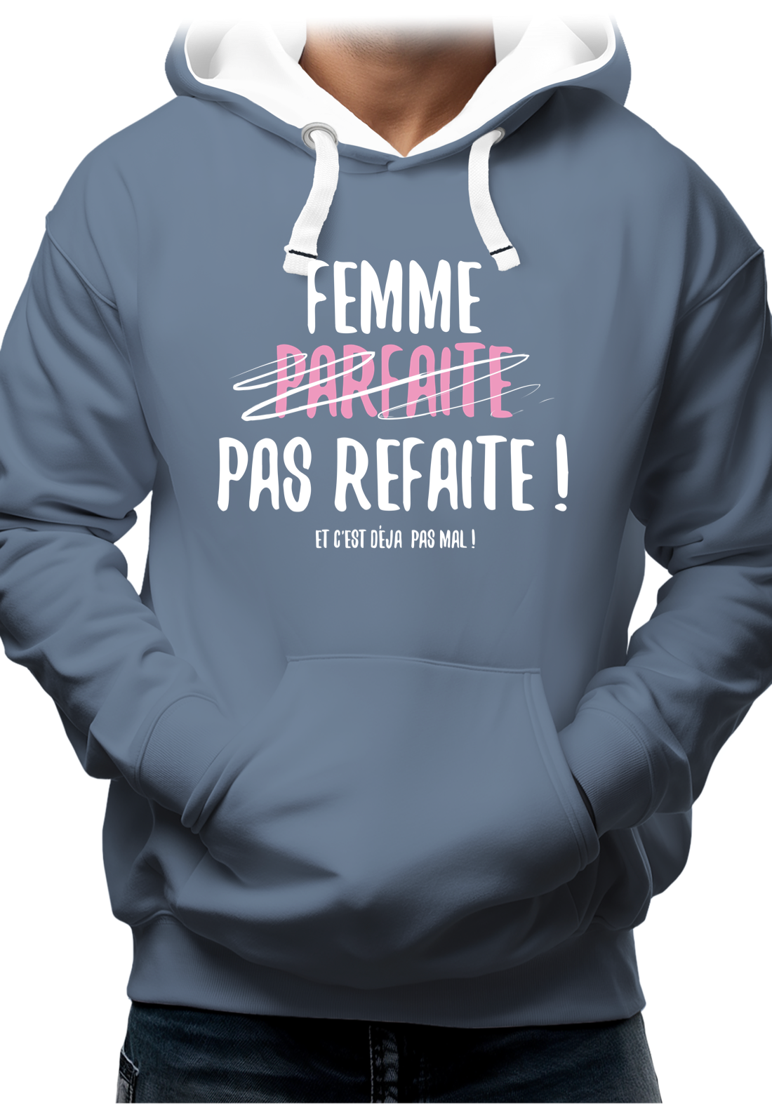 Sweat Adulte Femme parfaite pas refaite